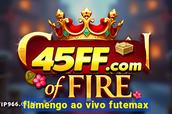 flamengo ao vivo futemax